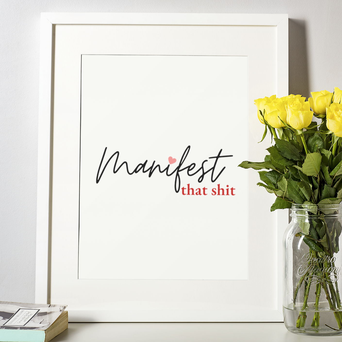 Manifest That Shit - Print