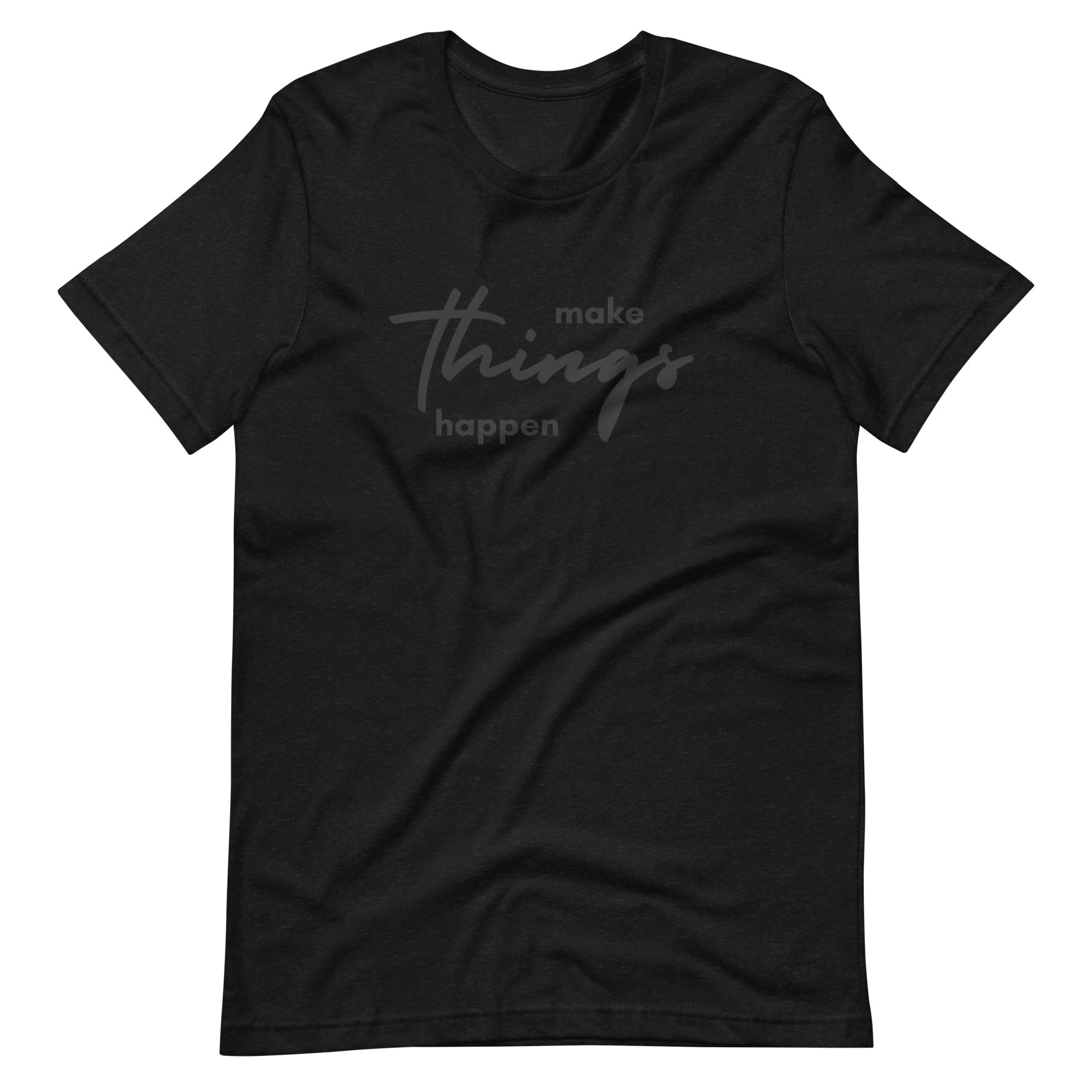 Make Things Happen - Women's T-shirt