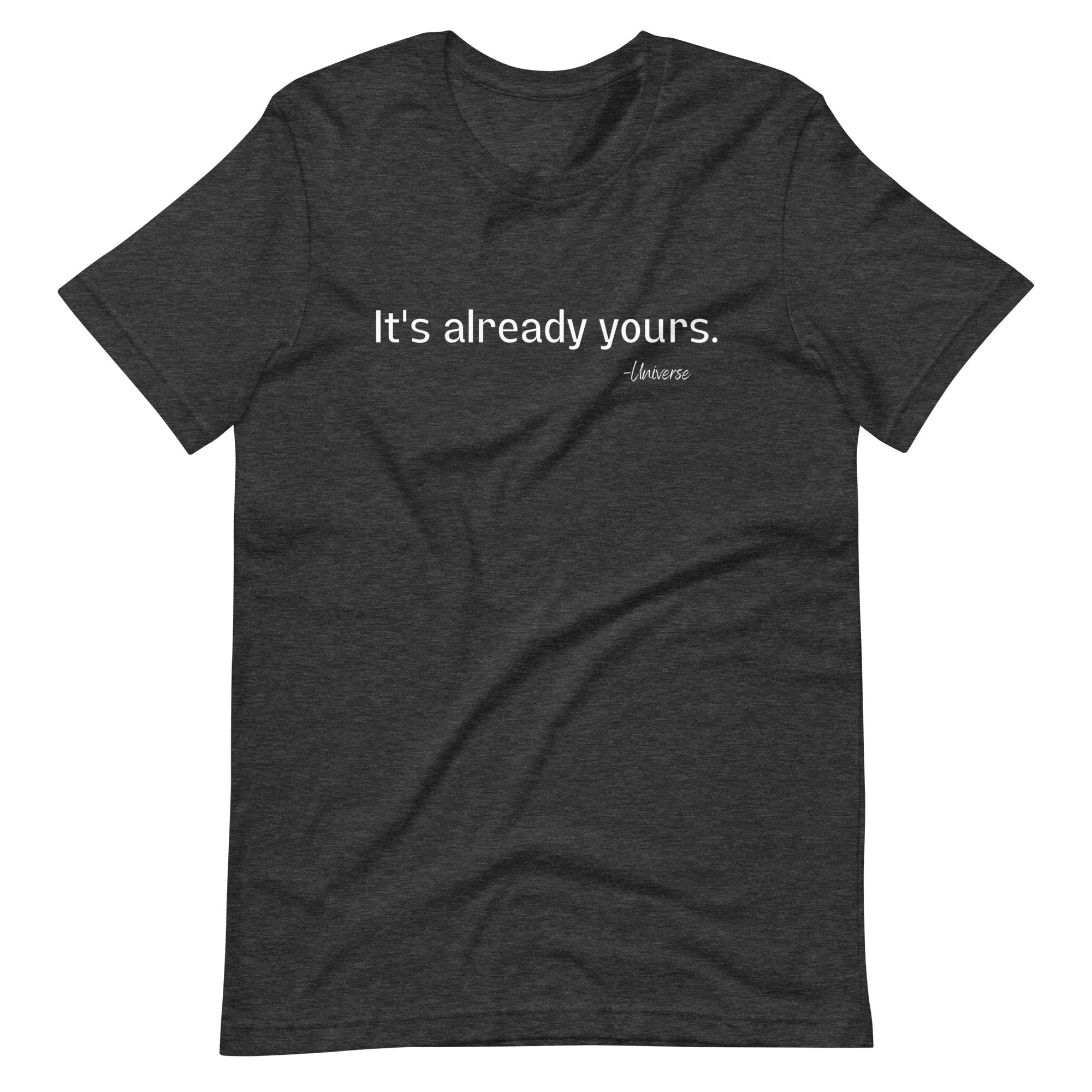 It's Already Yours - Unisex T-shirt