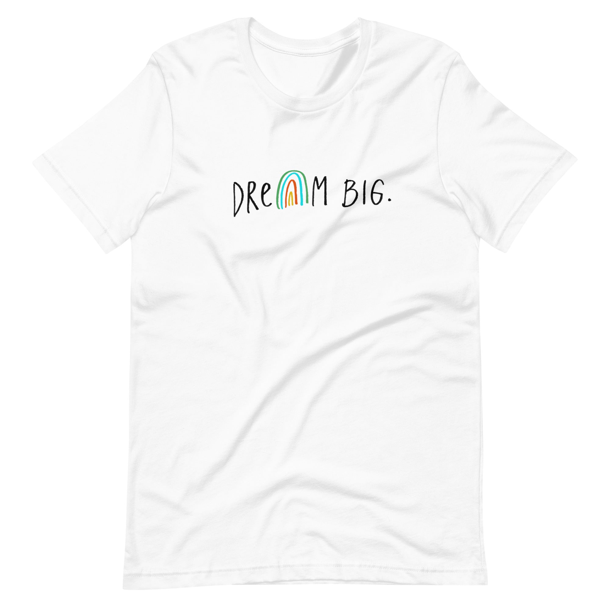 Dream Big - Unisex t-shirt