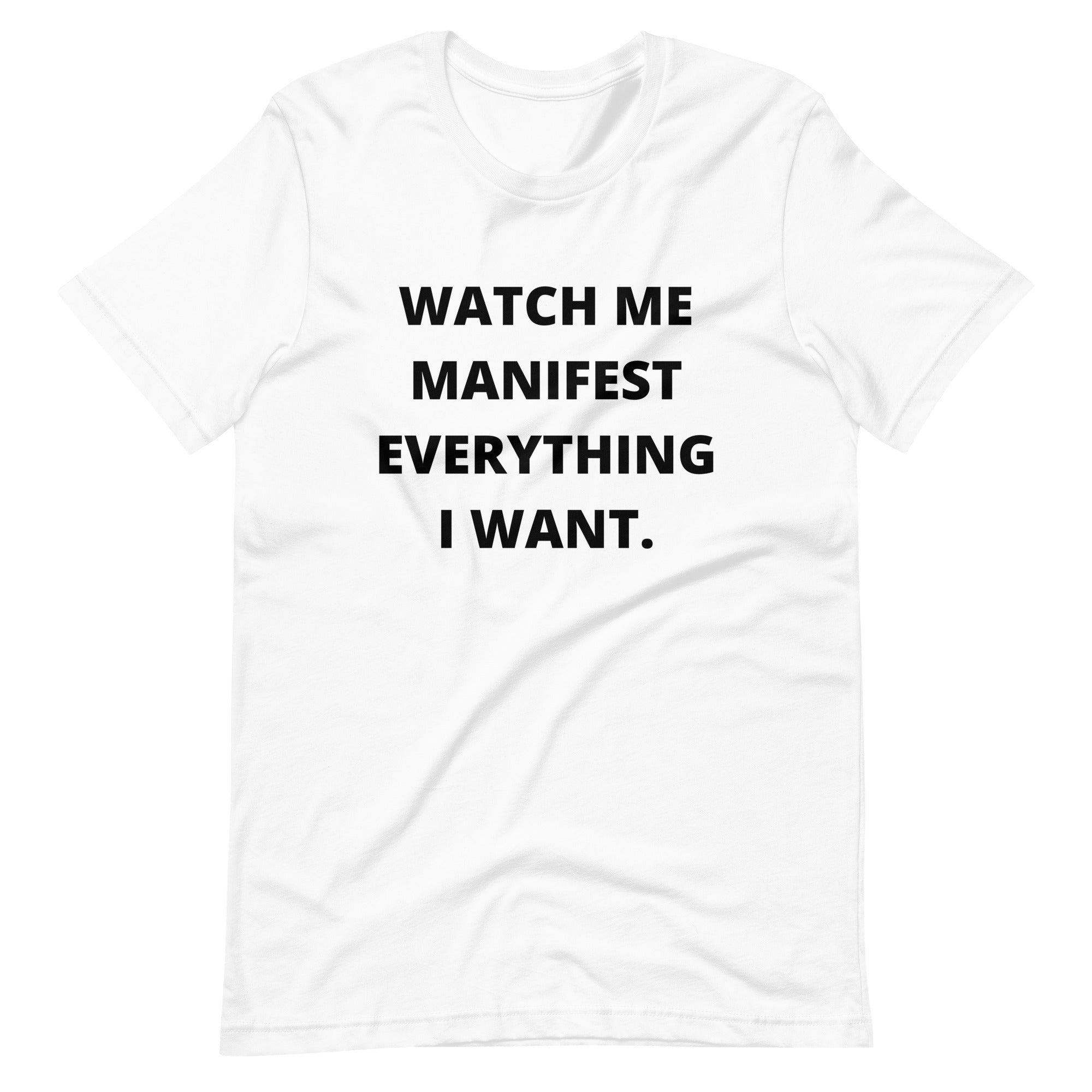 Watch Me Manifest - Unisex T-shirt