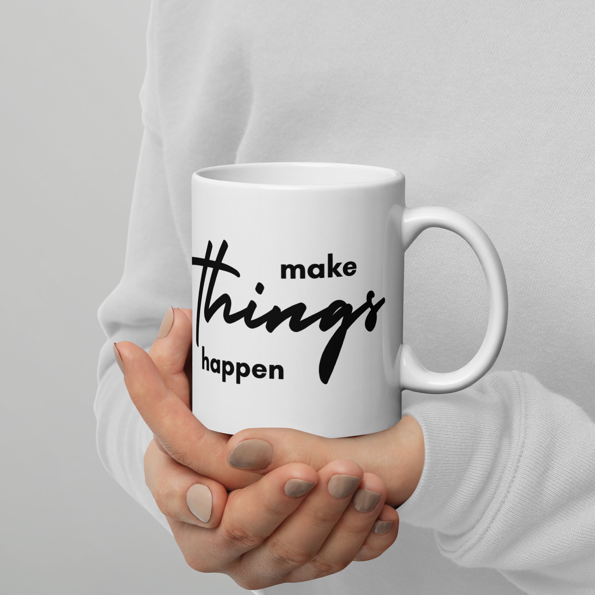 Make Things Happen - Coffee Mug